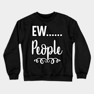 Ew People Crewneck Sweatshirt